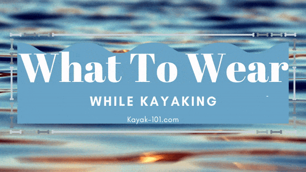 What-to-wear-while-kayaking