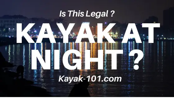 is-it-legal-to-kayak-at-night