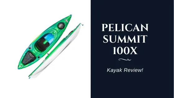Pelican Summit 100x Kayak Review