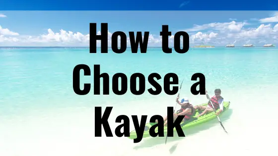 How to Choose a Kayak