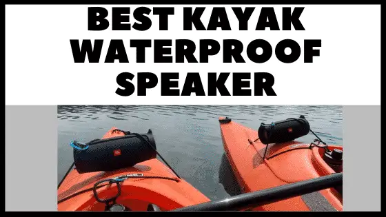 Best Kayak Waterproof Speaker