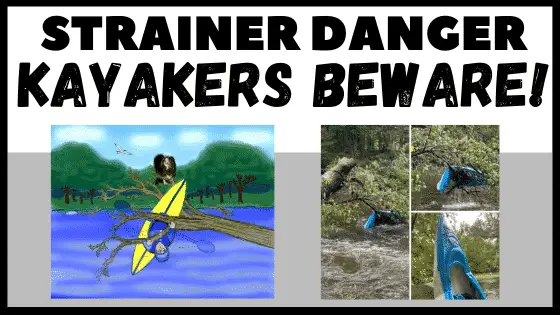 Strainer Danger Kayakers Beware