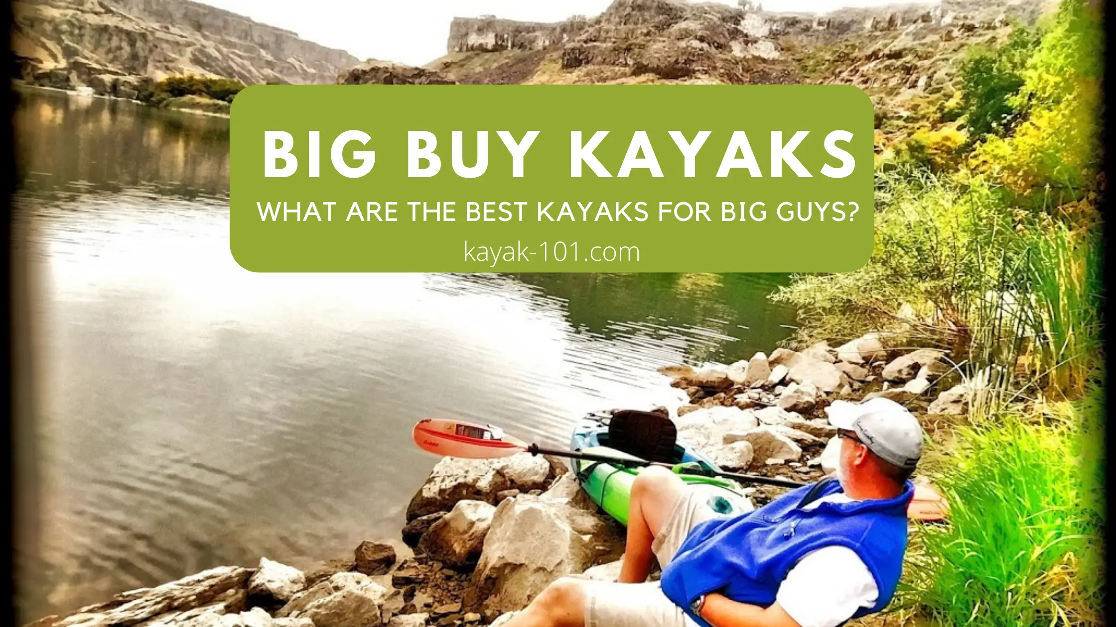best kayaks for big guys